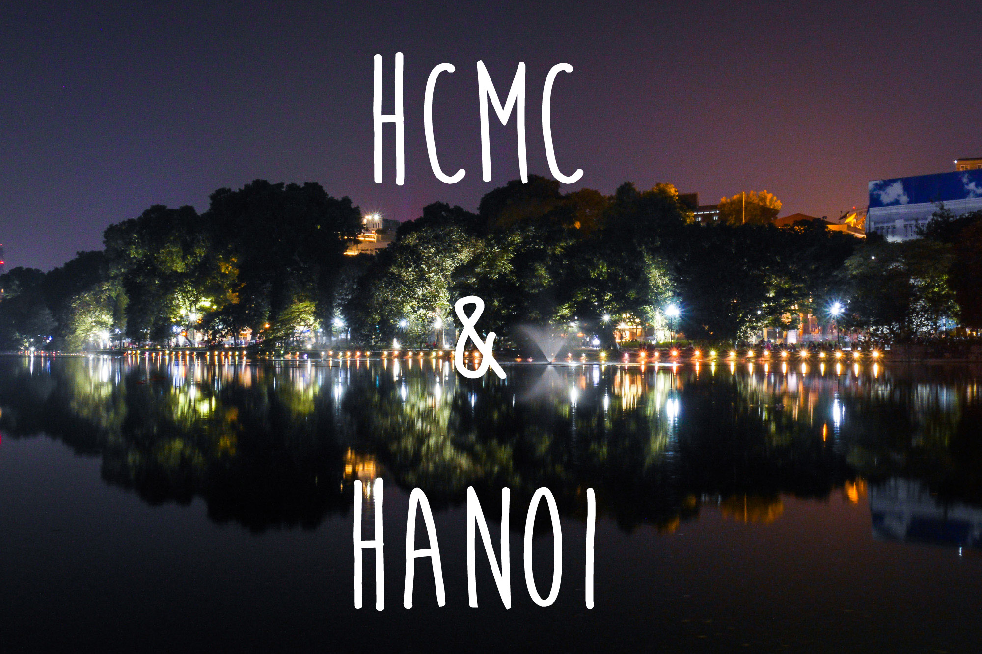 Ho Chi Minh City and Hanoi